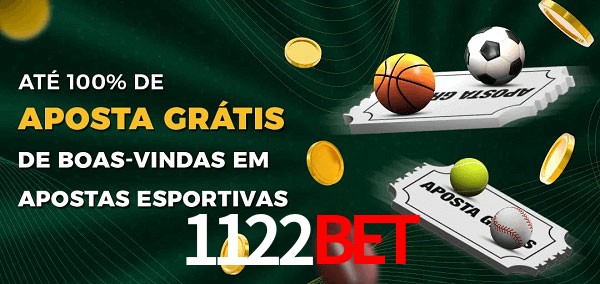 1122Bet Ate 100% de Aposta Gratis